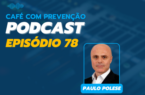 Café com Prevenção 78 – Paulo Polese