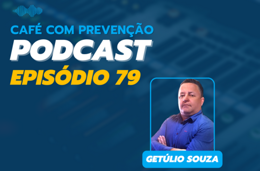 Café com Prevenção 79 – Getúlio Souza